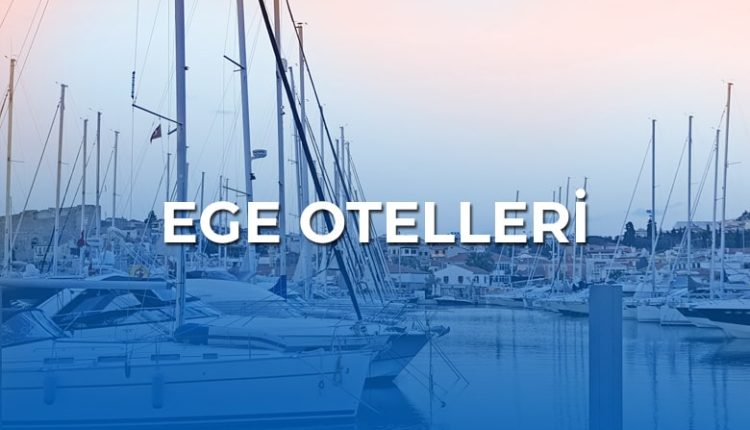 Ege Otelleri