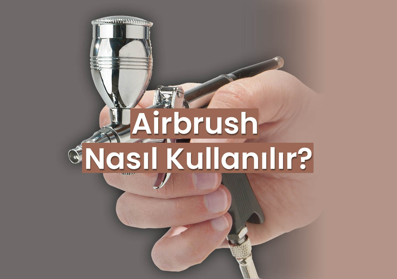 airbrush nasıl kullanılır