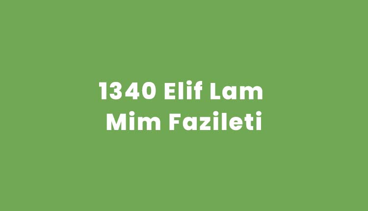 1340 Elif Lam Mim Fazileti